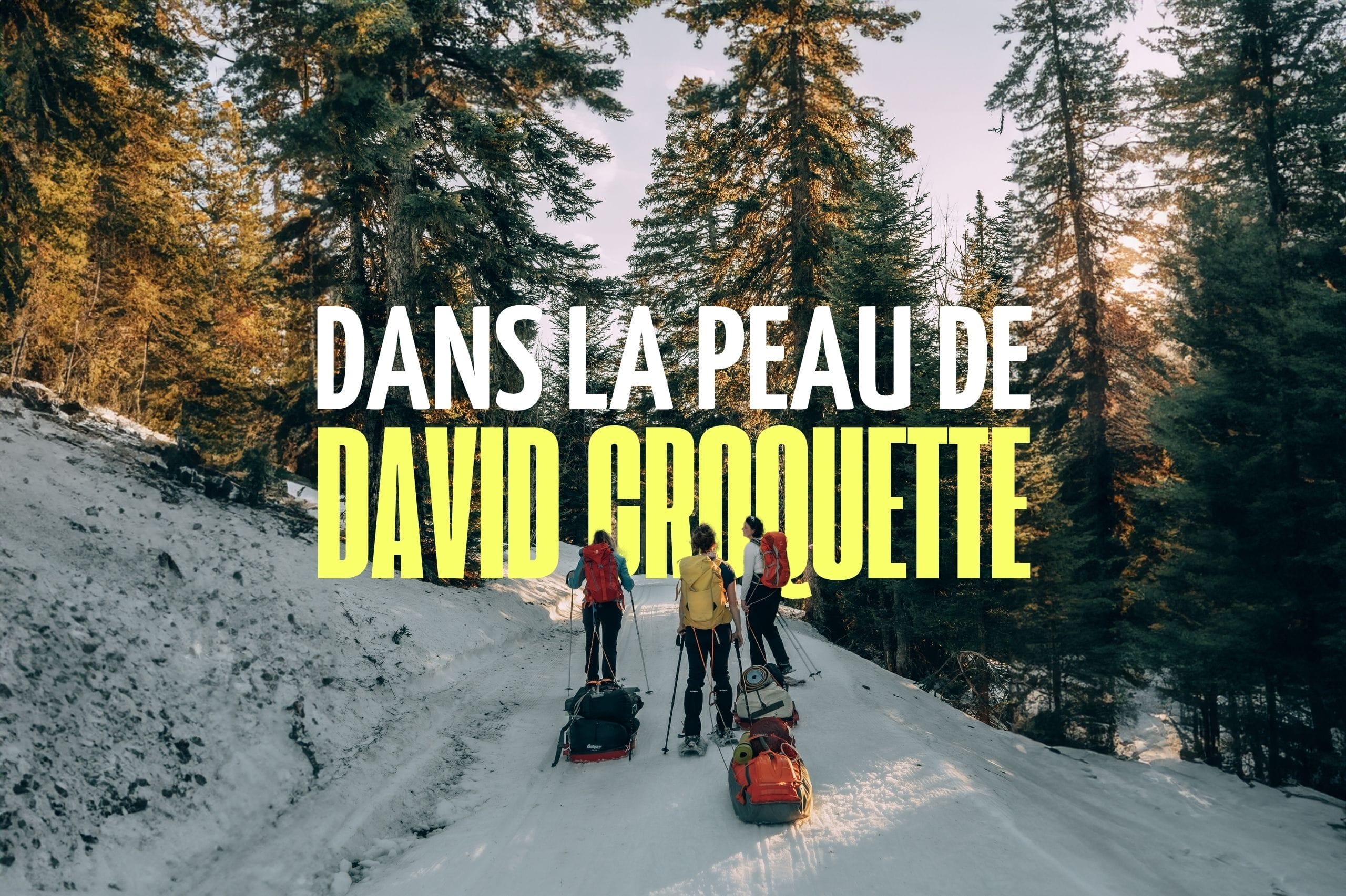 DANS LA PEAU DE DAVID CROQUETTE  : Grenoble : trek hivernal en raquettes et pulka dans le Taillefer
