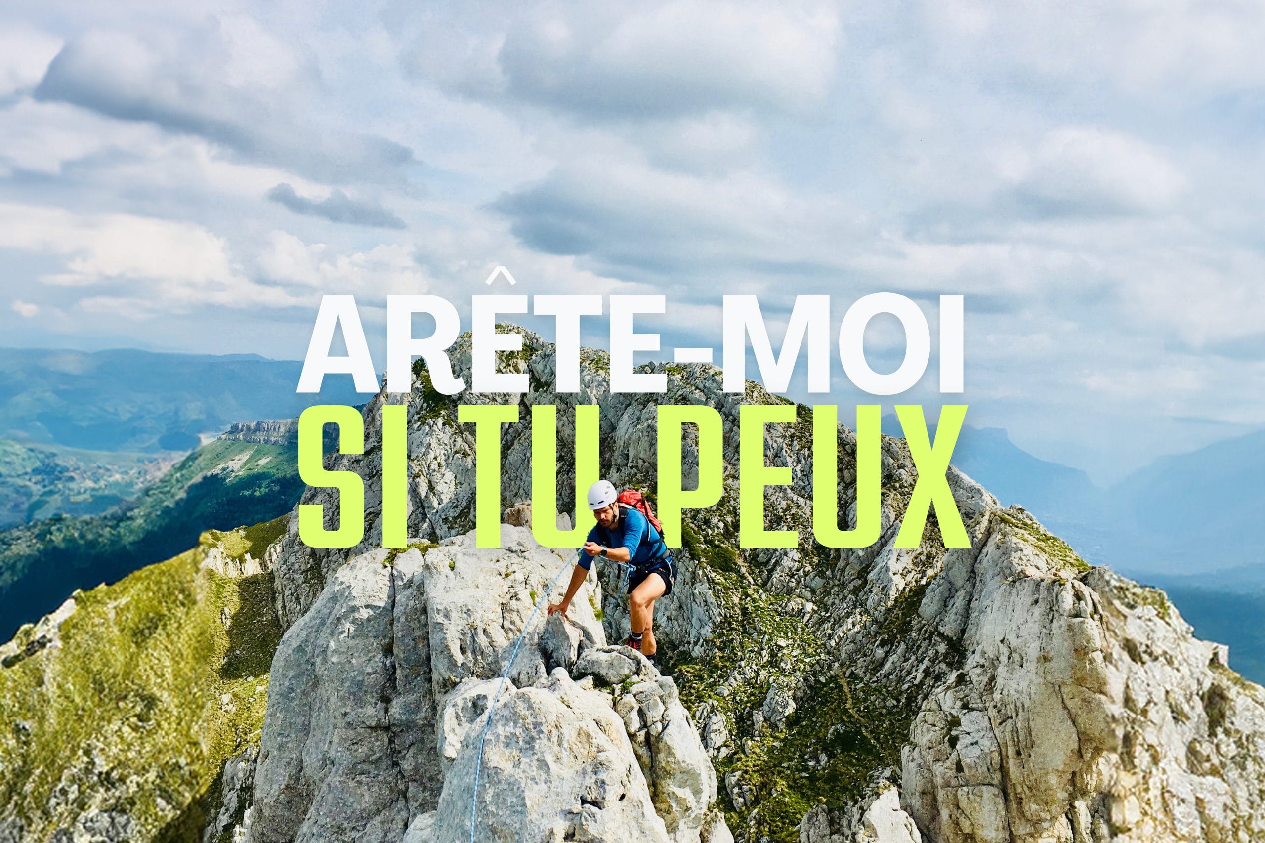 ARÊTE MOI SI TU PEUX  : Stage d’alpinisme et escalade pour débutants au cœur du Vercors