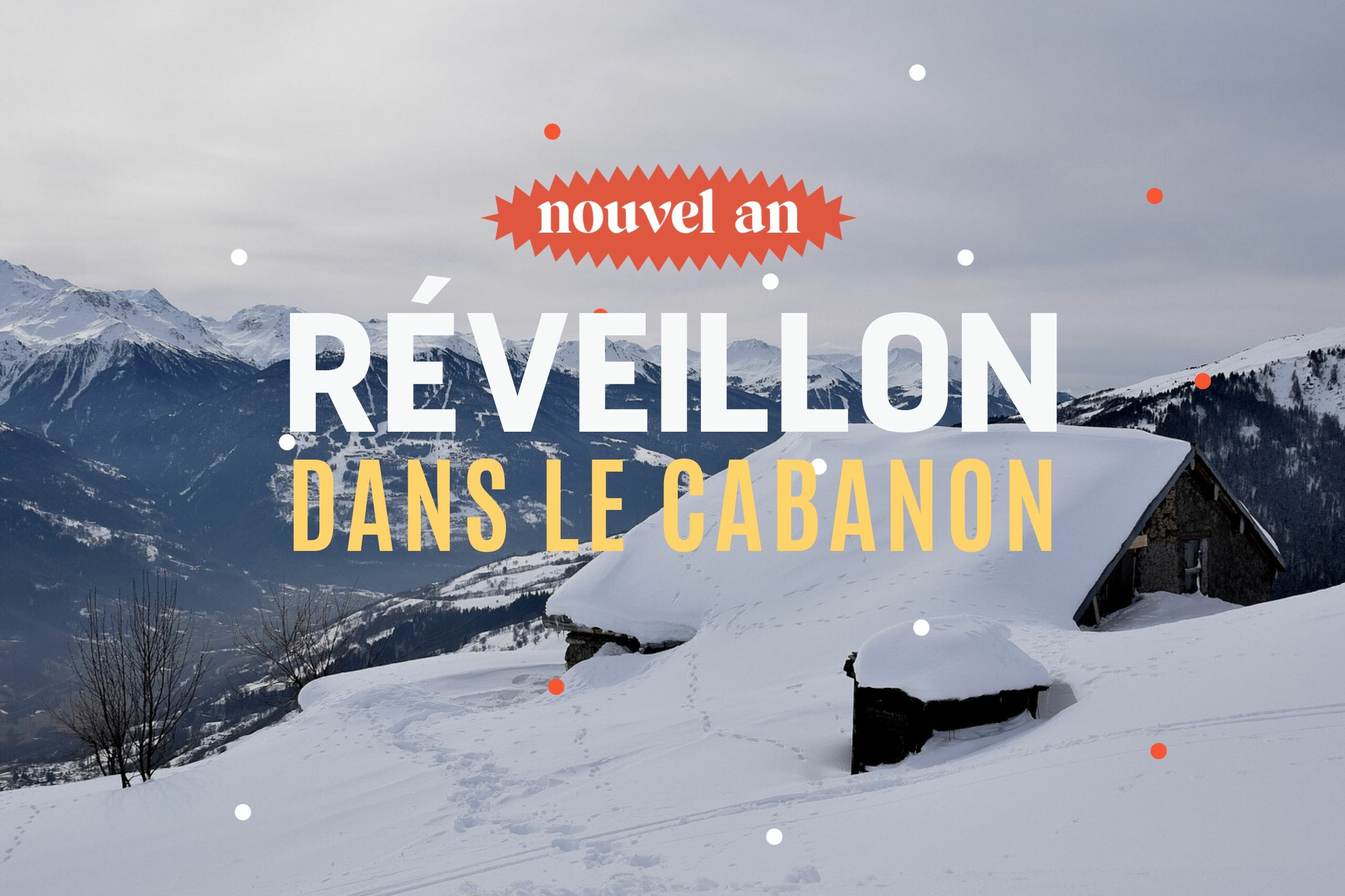 Reveillon dans le Cabanon : Nouvel an Queyras : 5 jours en raquettes à neige et chalet d'alpage