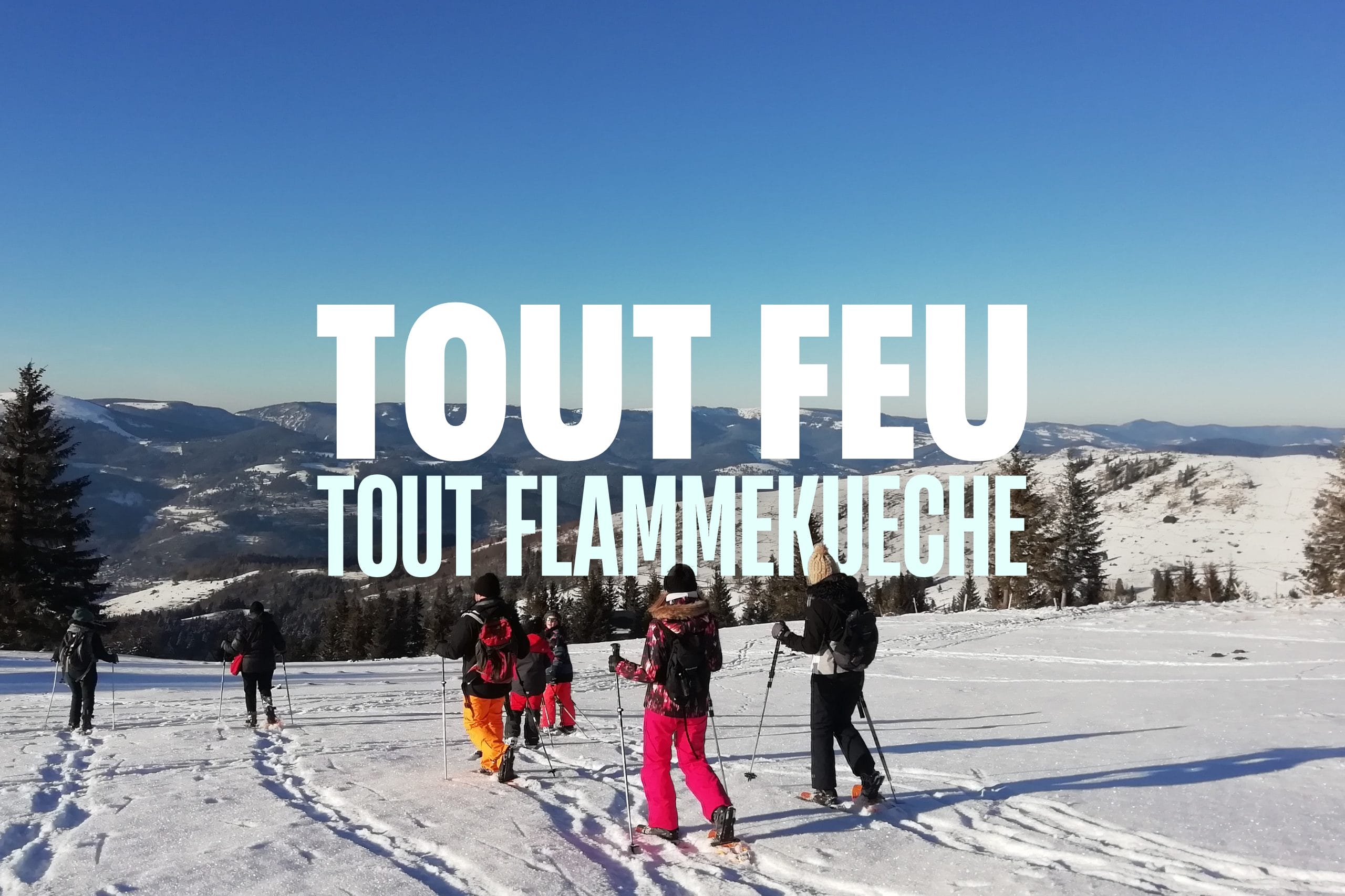 TOUT FEU TOUT FLAMMEKUECHE  : Tour des plus beaux lacs des Vosges en rando