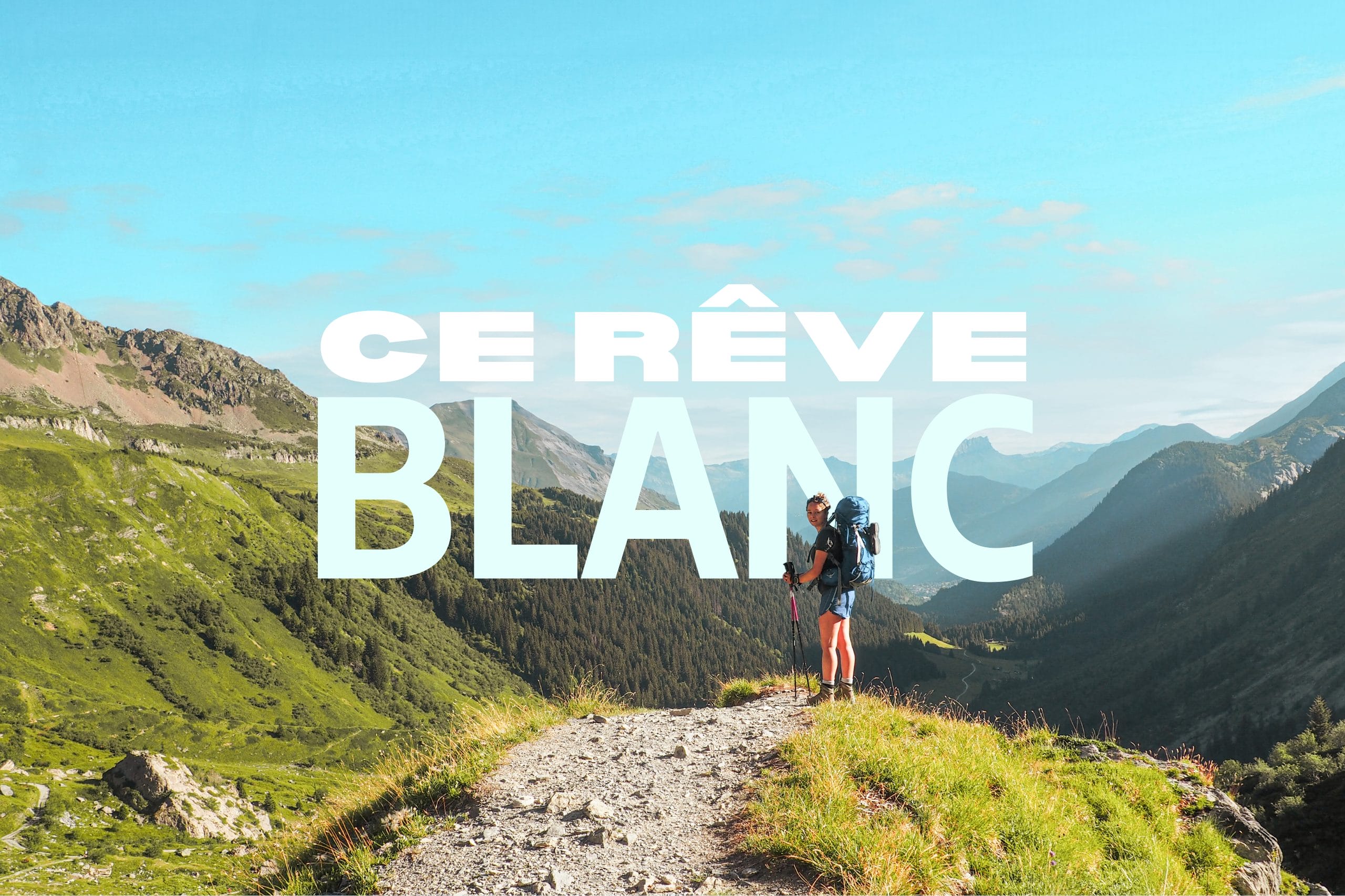CE RÊVE BLANC  : Le Tour du Mont-Blanc : 7 jours de trek organisé sur le TMB