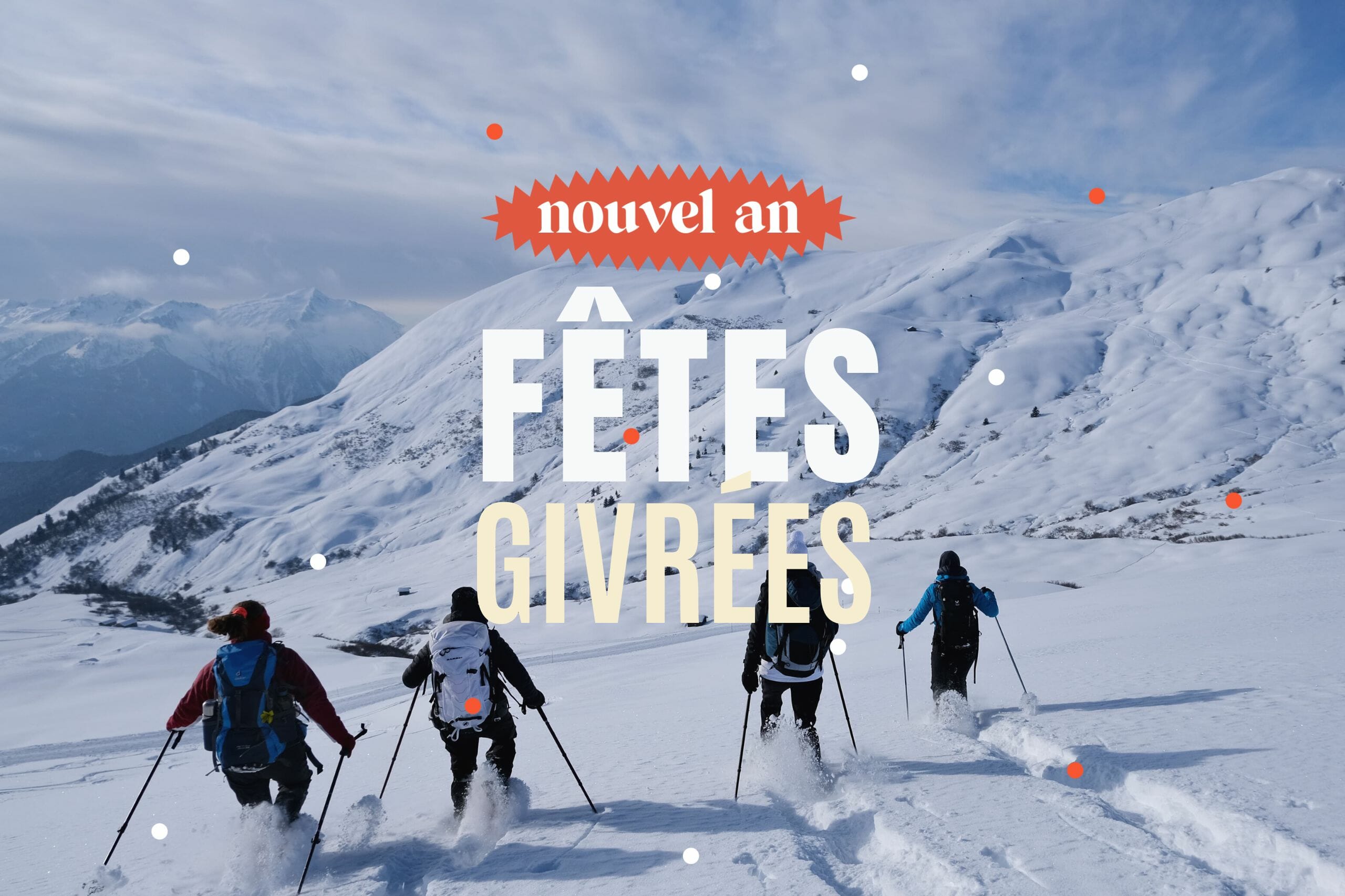 Les fêtes givrées : Nouvel an rando raquettes et construction d'igloo en Savoie
