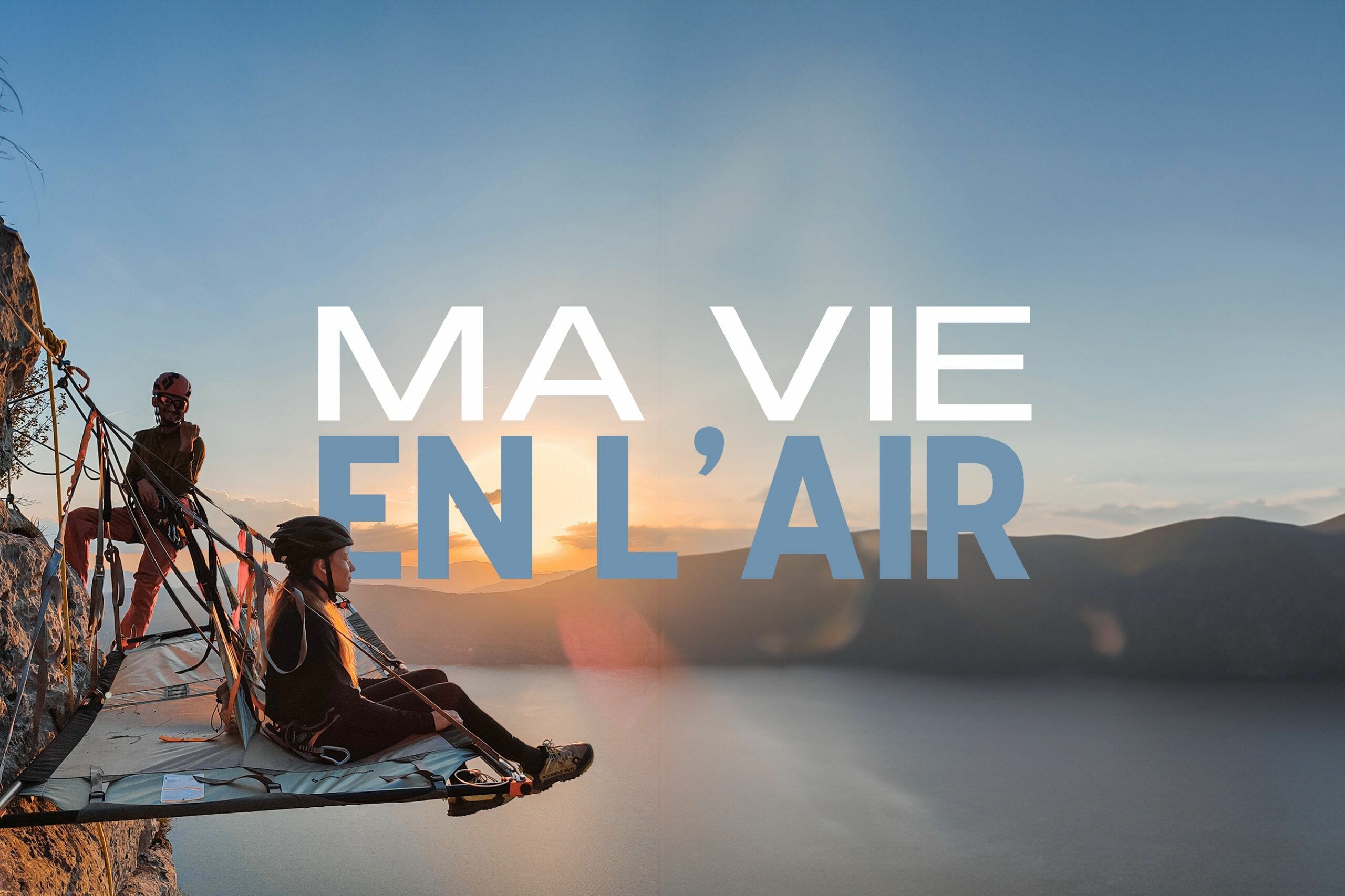 MA VIE EN L'AIR  : Nuit en portaledge : dormir sur une falaise au Lac du Bourget