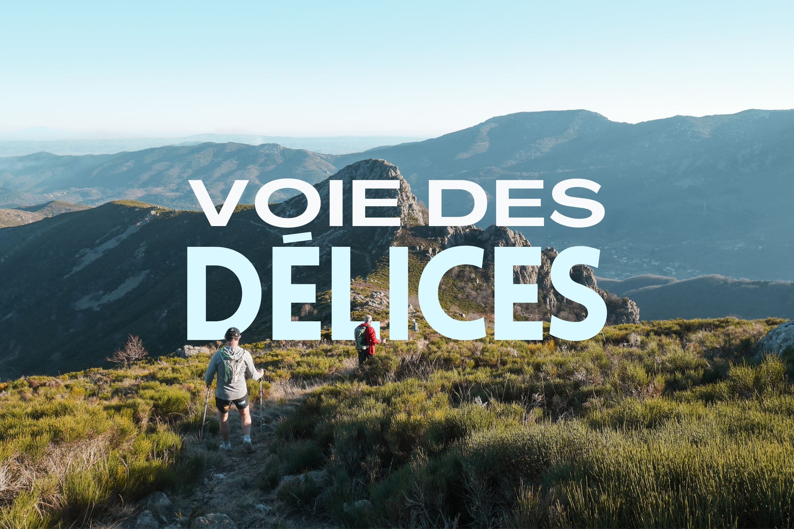 VOIE DES DELICES  : Ardèche : randonnée et spécialités ardéchoises dans les Cévennes