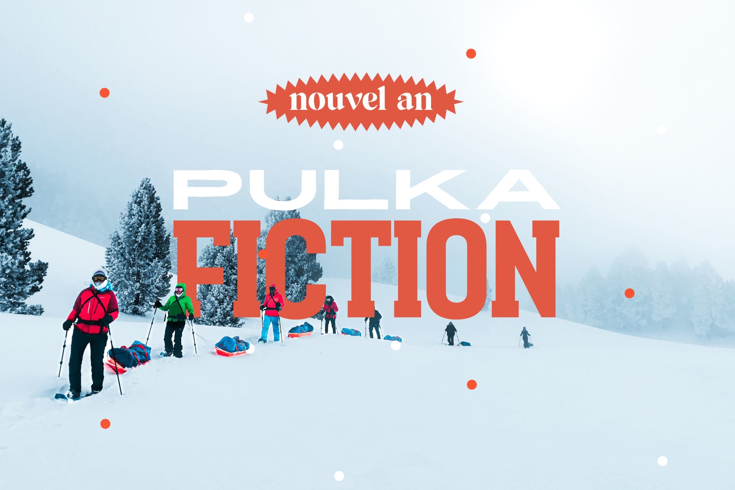 Pulka Fiction  : Nouvel An rando raquettes, pulka et bivouac hivernal dans le Vercors