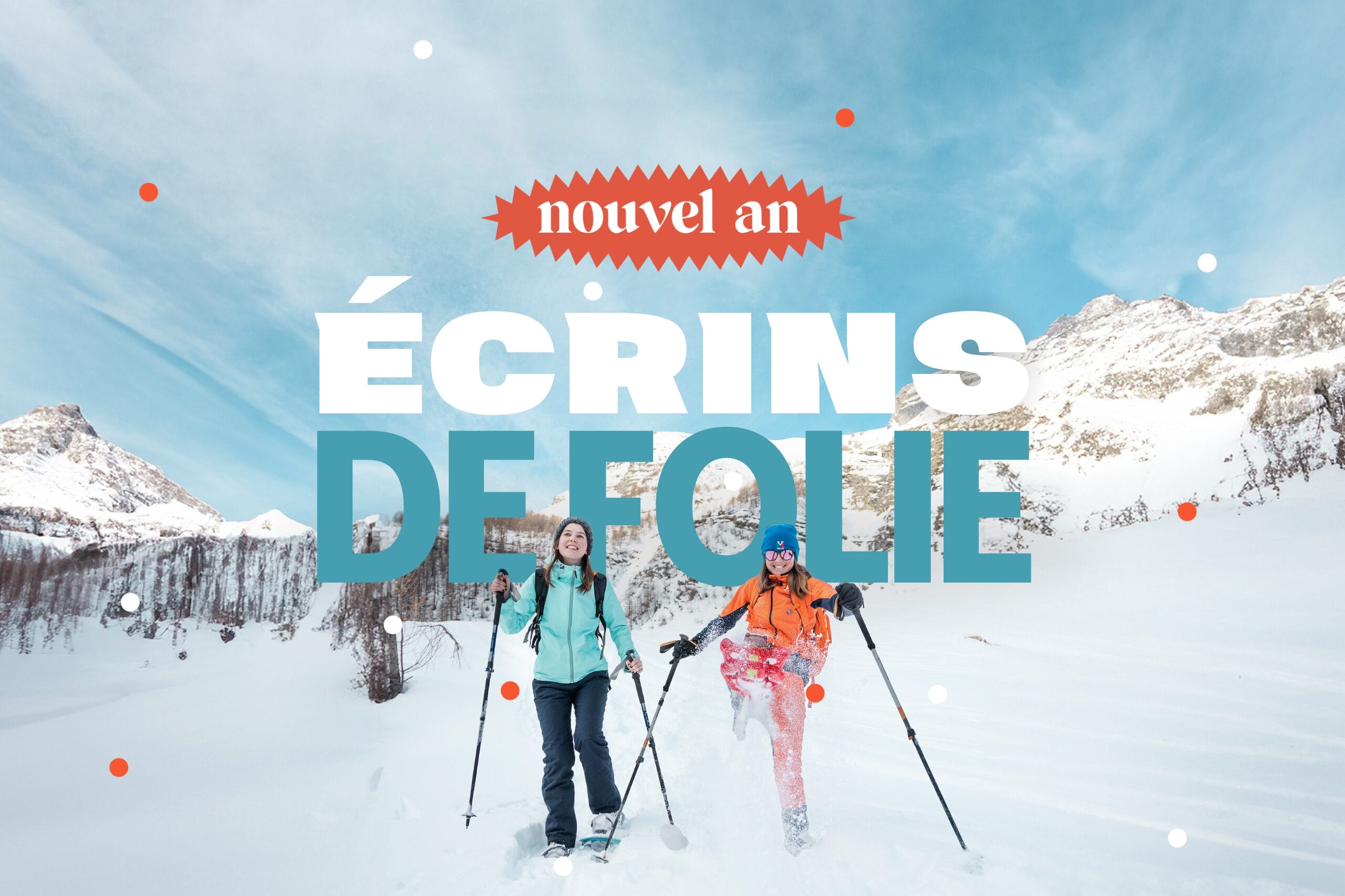 Écrins de Folie  : Nouvel An : trek en raquettes au cœur du massif des Écrins
