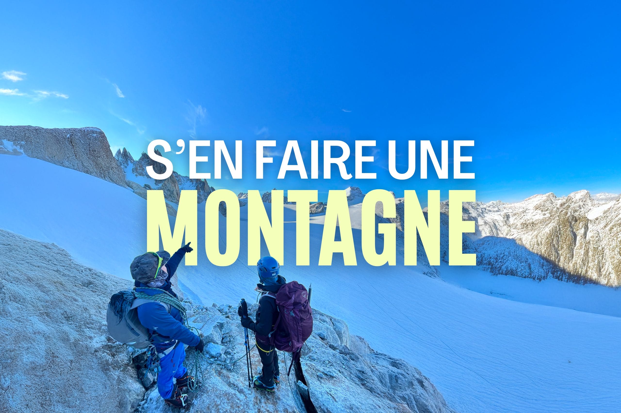 S'en Faire une Montagne  : Stage d'alpinisme : initiation dans la Vallée de Chamonix-Mont-Blanc